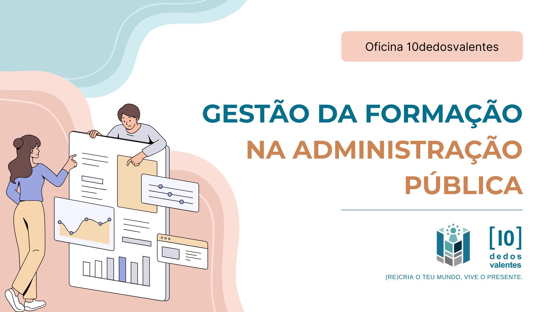 Oficina 10dedosvalentes em Gestão da Formação na Administração Pública