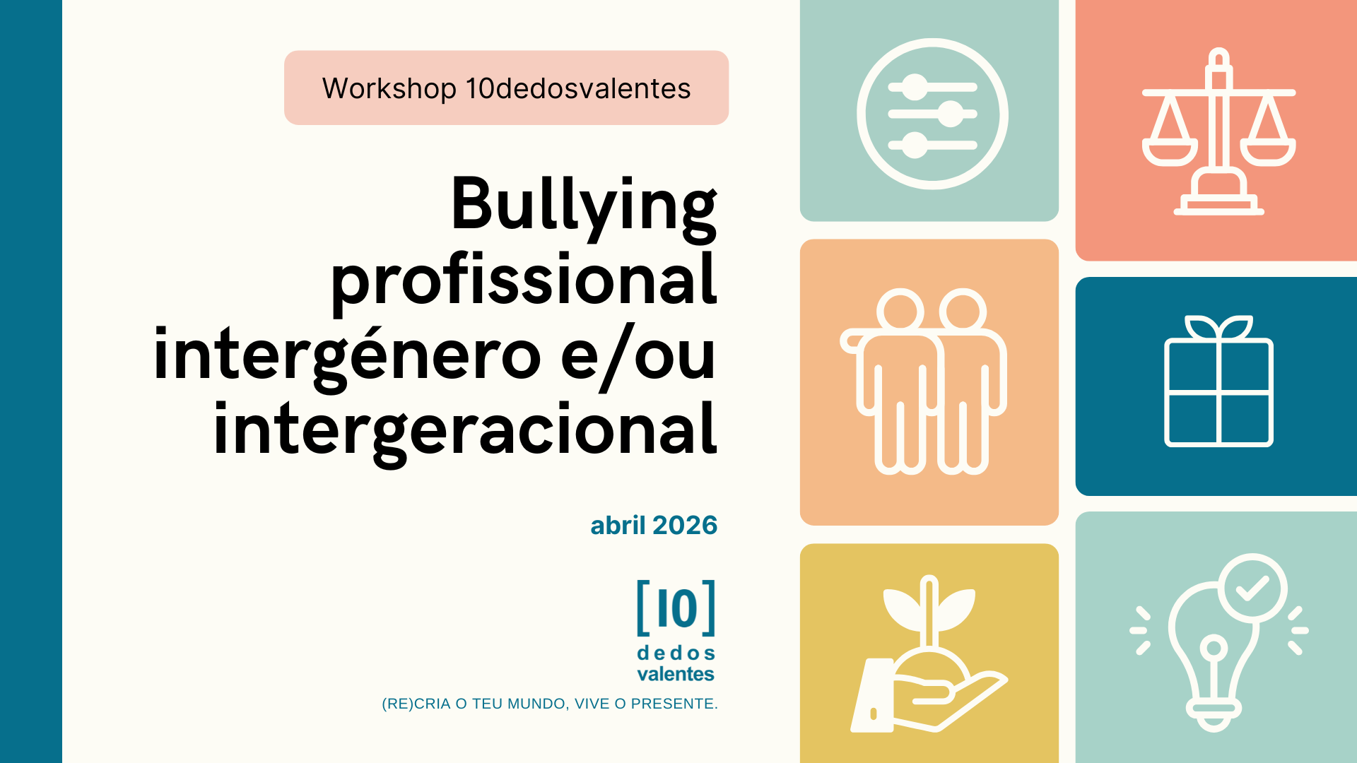 Workshop 10dedosvalentes Bullying profissional intergénero e/ou intergeracional